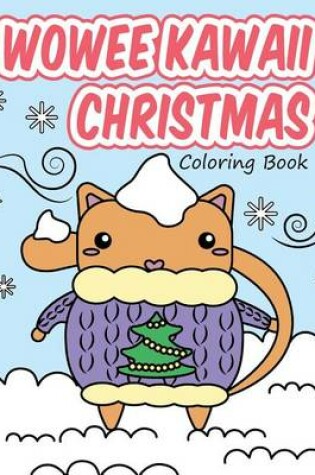 Cover of Wowee Kawaii Christmas Coloring Book