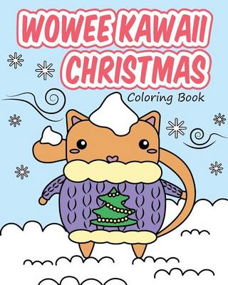 Book cover for Wowee Kawaii Christmas Coloring Book