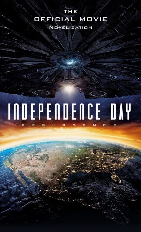 Book cover for Independence Day: Resurgence: The Official Movie Novelization