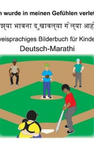 Cover of Deutsch-Marathi Ich wurde in meinen Gefühlen verletzt/&#2350;&#2366;&#2333;&#2381;&#2351;&#2366; &#2349;&#2366;&#2357;&#2344;&#2366; &#2342;&#2369;&#2326;&#2366;&#2357;&#2354;&#2381;&#2351;&#2366; &#2327;&#2375;&#2354;&#2381;&#2351;&#2366; &#2310;&#2361;&#