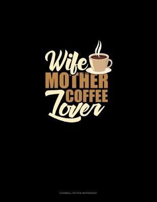 Cover of Wife Mother Coffee Lover