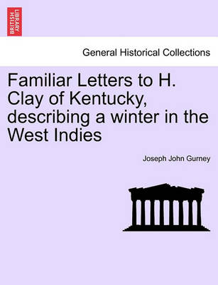 Book cover for Familiar Letters to H. Clay of Kentucky, Describing a Winter in the West Indies