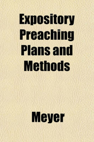 Cover of Expository Preaching Plans and Methods