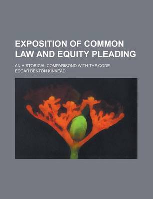 Book cover for Exposition of Common Law and Equity Pleading; An Historical Comparisond with the Code