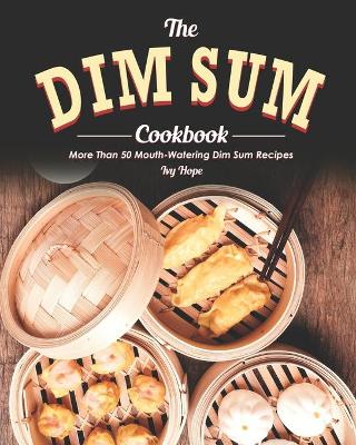 Book cover for The Dim Sum Cookbook