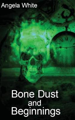 Book cover for Bone Dust and Beginnings