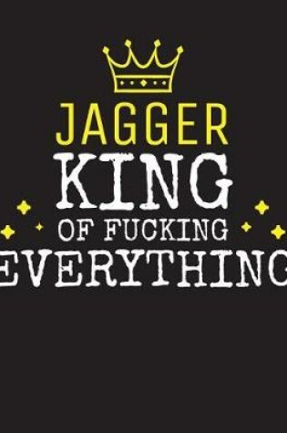 Cover of JAGGER - King Of Fucking Everything