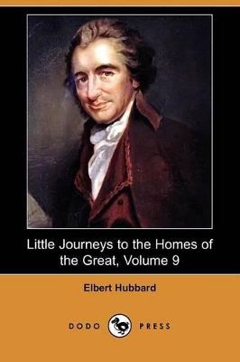 Book cover for Little Journeys to the Homes of the Great, Volume 9 (Dodo Press)