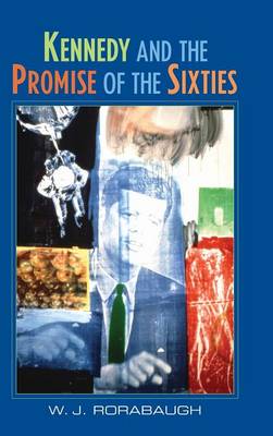 Book cover for Kennedy and the Promise of the Sixties