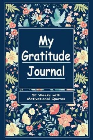 Cover of My Gratitude Journal 52 Weeks with Motivational Quotes