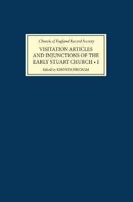 Book cover for Visitation Articles and Injunctions of the Early Stuart Church: I. 1603-25