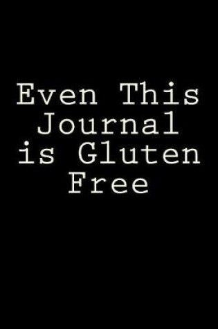 Cover of Even This Journal is Gluten Free