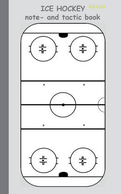 Book cover for Ice Hockey 2 in 1 Tacticboard and Training Workbook