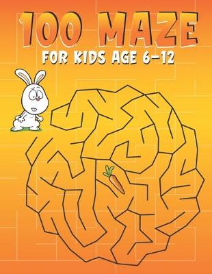 Book cover for 100 Maze For kids age 6-12