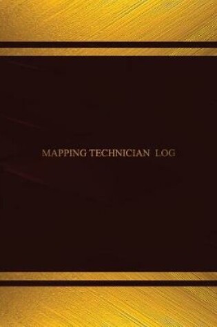 Cover of Mapping Technician Log (Log Book, Journal - 125 pgs, 8.5 X 11 inches)