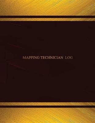 Cover of Mapping Technician Log (Log Book, Journal - 125 pgs, 8.5 X 11 inches)