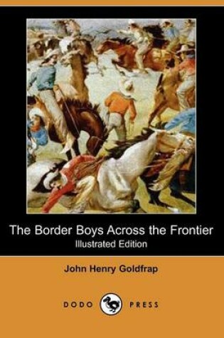 Cover of The Border Boys Across the Frontier(Dodo Press)