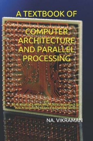 Cover of A Textbook of Computer Architecture and Parallel Processing