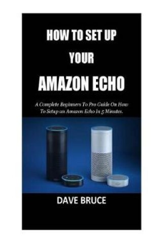 Cover of How To Setup Your Amazon Echo