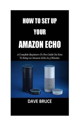 Book cover for How To Setup Your Amazon Echo