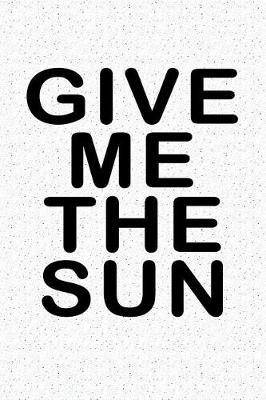 Book cover for Give Me the Sun