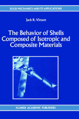 Cover of The Behavior of Shells Composed of Isotropic and Composite Materials