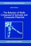 Book cover for The Behavior of Shells Composed of Isotropic and Composite Materials