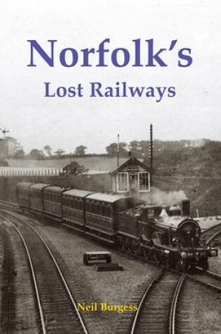 Cover of Norfolk's Lost Railways