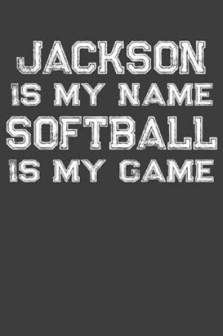 Cover of Jackson Is My Name Softball Is My Game