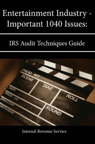 Cover of Entertainment Industry - Important 1040 Issues: IRS Audit Techniques Guide