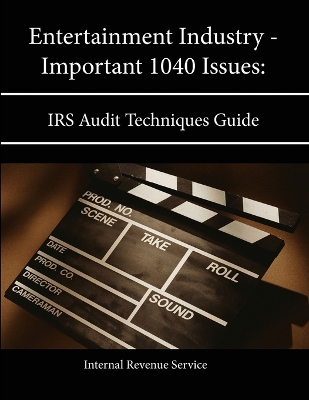 Book cover for Entertainment Industry - Important 1040 Issues: IRS Audit Techniques Guide