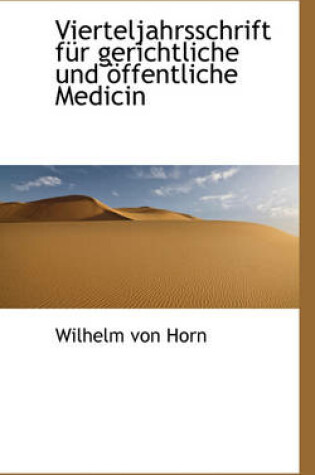 Cover of Vierteljahrsschrift Fur Gerichtliche Und Ffentliche Medicin