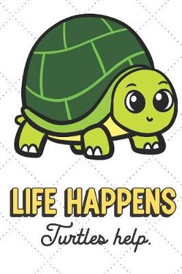 Book cover for Life Happens Turtles Help