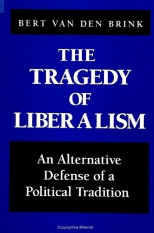 Cover of The Tragedy of Liberalism