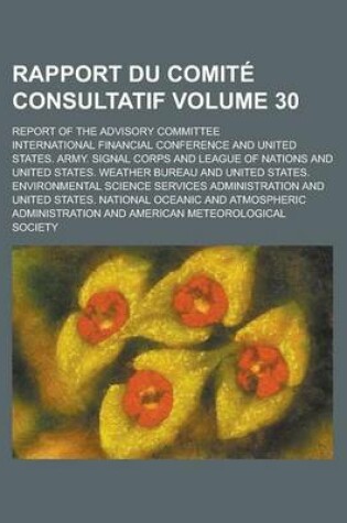 Cover of Rapport Du Comite Consultatif; Report of the Advisory Committee Volume 30