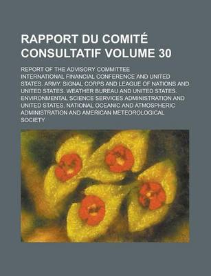 Book cover for Rapport Du Comite Consultatif; Report of the Advisory Committee Volume 30