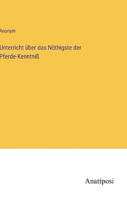 Book cover for Unterricht über das Nöthigste der Pferde-Kenntniß