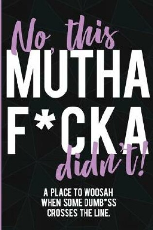 Cover of No, This Mutha F*cka Didn't!