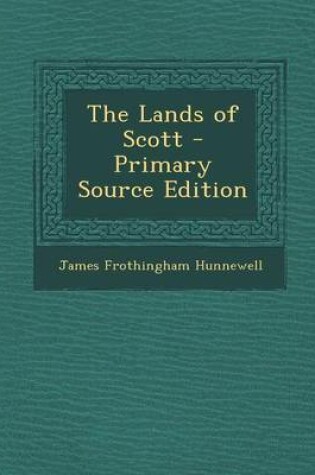 Cover of The Lands of Scott - Primary Source Edition