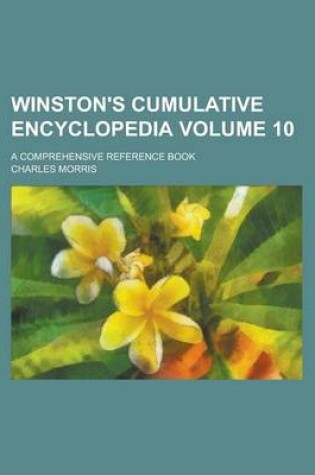 Cover of Winston's Cumulative Encyclopedia; A Comprehensive Reference Book Volume 10