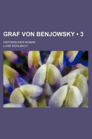 Cover of Graf Von Benjowsky (3); Historischer Roman