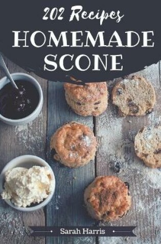 Cover of 202 Homemade Scone Recipes