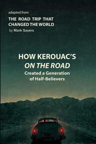 Cover of How Kerouac's on the Road Shaped Western Culture and the Church