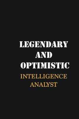Book cover for Legendary and Optimistic Intelligence Analyst