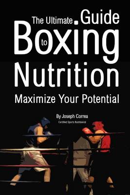 Book cover for The Ultimate Guide to Boxing Nutrition