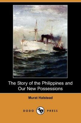 Cover of The Story of the Philippines and Our New Possessions (Dodo Press)