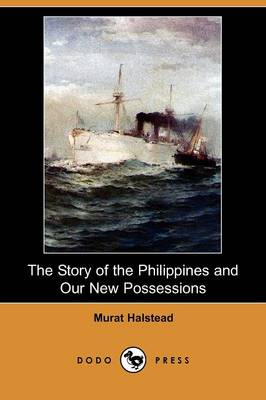 Book cover for The Story of the Philippines and Our New Possessions (Dodo Press)