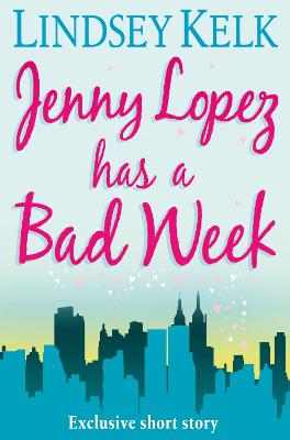 Book cover for JENNY LOPEZ HAS A BAD WEEK: AN I HEART SHORT STORY