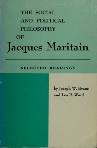 Book cover for The Social and Political Philosophy of Jacques Maritain