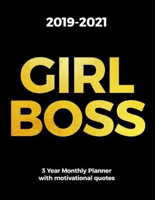 Book cover for 2019-2021 GIRL BOSS 3 Year Monthly Planner with motivational quotes